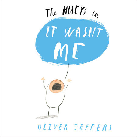 The Hueys in It Wasn't Me by Oliver Jeffers