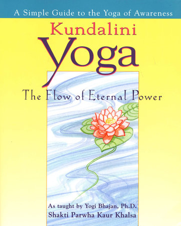 Kundalini Yoga by Shakti Parwah Kaur Khalsa