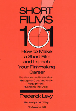 Short Films 101 by Frederick Levy