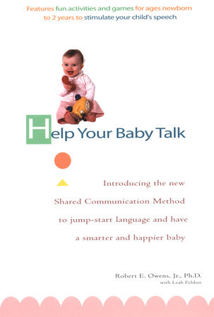 Help Your Baby Talk by Robert E. Owens and Leah Feldon
