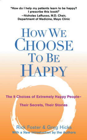 How We Choose to Be Happy by Rick Foster and Greg Hicks
