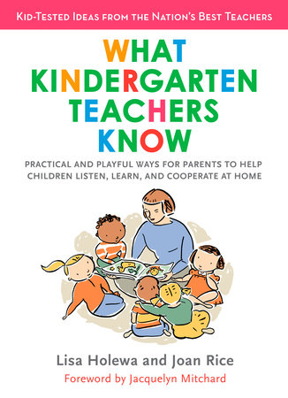 What Kindergarten Teachers Know by Lisa Holewa and Joan Rice