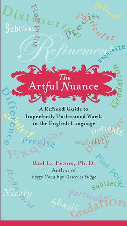 The Artful Nuance by Rod L. Evans Ph.D.