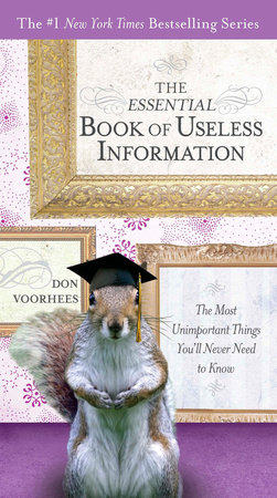 The Essential Book of Useless Information (Holiday Edition) by Don Voorhees