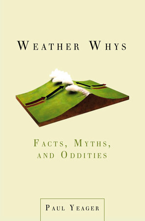 Weather Whys by Paul Yeager