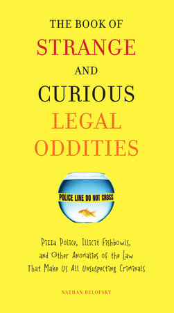 The Book of Strange and Curious Legal Oddities by Nathan Belofsky