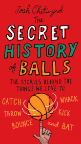 The Secret History of Balls