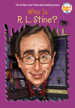 Who Is R. L. Stine? by M. D. Payne and Who HQ