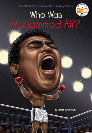 Who Was Muhammad Ali? by James Buckley, Jr. and Who HQ