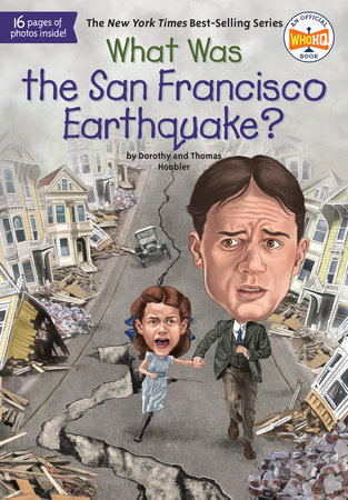 What Was the San Francisco Earthquake? by Dorothy Hoobler, Thomas Hoobler and Who HQ