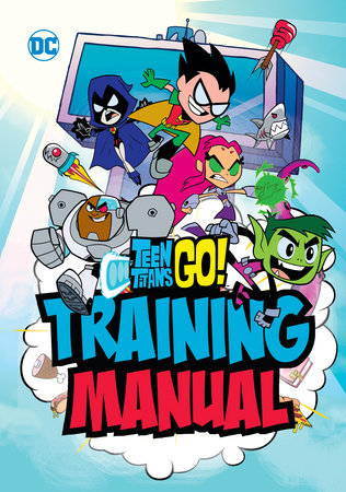 Teen Titans Go! Training Manual by Eric Luper