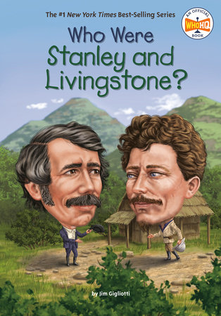 Who Were Stanley and Livingstone? by Jim Gigliotti and Who HQ