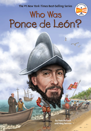 Who Was Ponce de León? by Pam Pollack, Meg Belviso and Who HQ