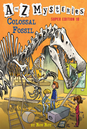 A to Z Mysteries Super Edition #10: Colossal Fossil by Ron Roy