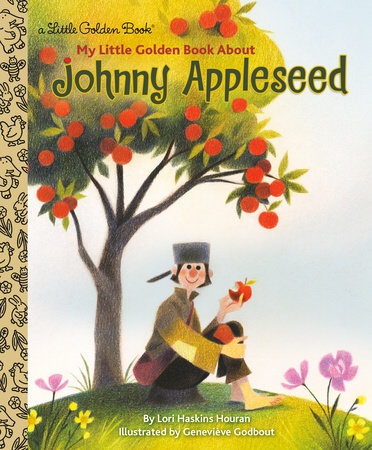 My Little Golden Book About Johnny Appleseed by Lori Haskins Houran