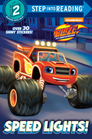 Speed Lights! (Blaze and the Monster Machines) by Cynthia Ines Mangual