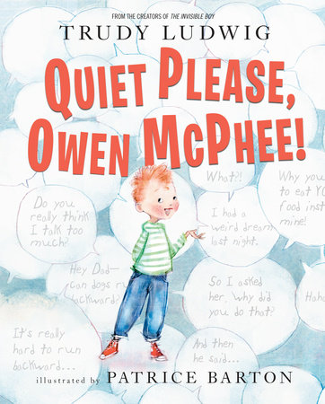 Quiet Please, Owen McPhee! by Trudy Ludwig and Patrice Barton
