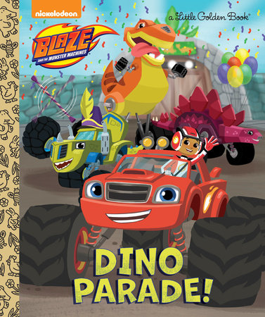 Dino Parade! (Blaze and the Monster Machines) by Mary Tillworth