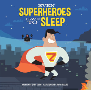 Even Superheroes Have to Sleep