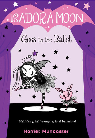 Isadora Moon Goes to the Ballet by Harriet Muncaster