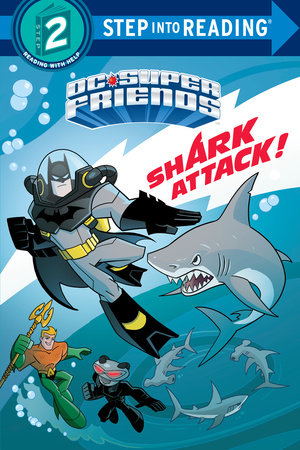 Shark Attack! (DC Super Friends) by Billy Wrecks