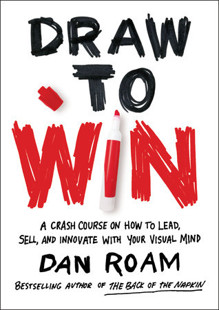 Draw to Win by Dan Roam
