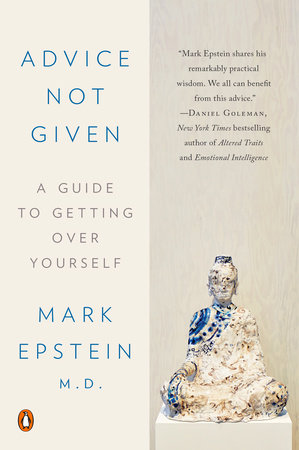 Advice Not Given by Mark Epstein, M.D.