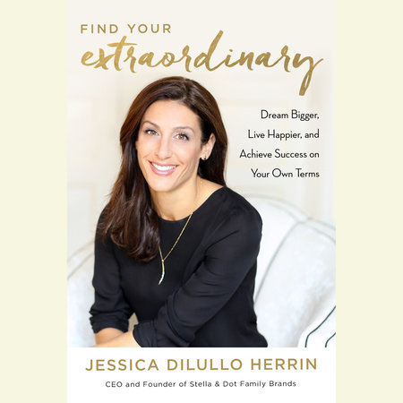 Find Your Extraordinary by Jessica DiLullo Herrin