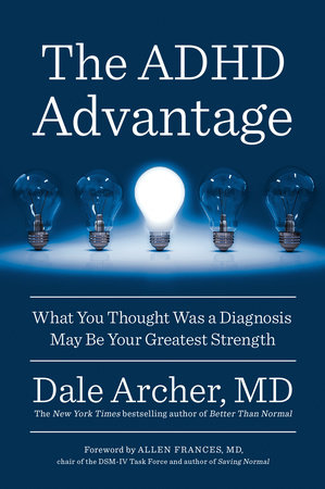 The ADHD Advantage by Dale Archer, MD