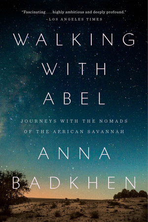 Walking with Abel by Anna Badkhen