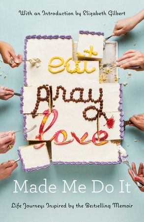 Eat Pray Love Made Me Do It by Various
