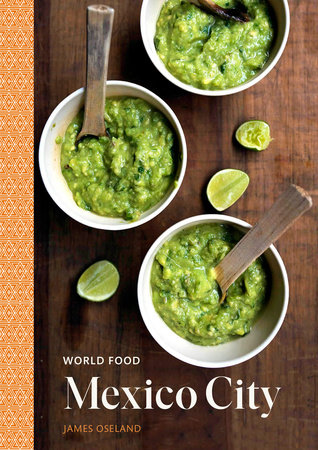 World Food: Mexico City by James Oseland