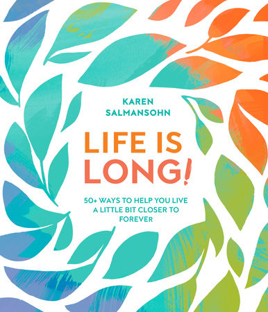 Life Is Long! by Karen Salmansohn