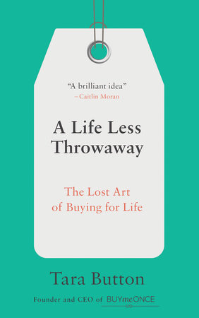 A Life Less Throwaway by Tara Button