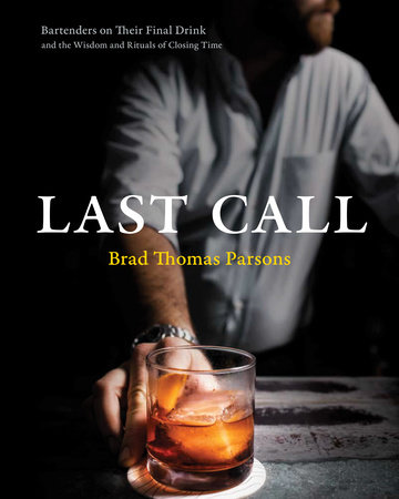 Last Call by Brad Thomas Parsons