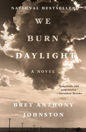 We Burn Daylight by Bret Anthony Johnston