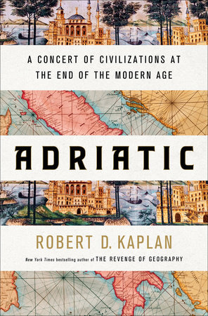 Adriatic by Robert D. Kaplan