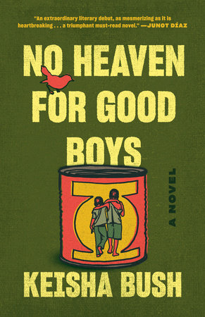 No Heaven for Good Boys by Keisha Bush