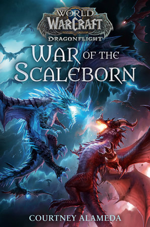 War of the Scaleborn (World of Warcraft: Dragonflight) by Courtney Alameda