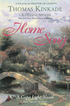 Home Song by Thomas Kinkade and Katherine Spencer