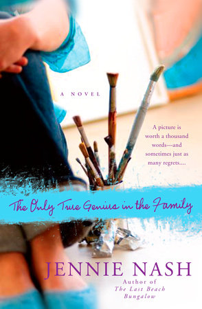 The Only True Genius in the Family by Jennie Nash