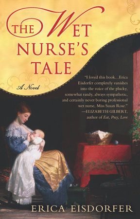 The Wet Nurse's Tale by Erica Eisdorfer