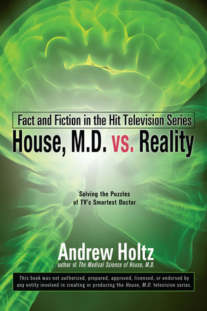 House M.D. vs. Reality by Andrew Holtz