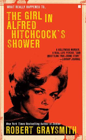 The Girl in Alfred Hitchcock's Shower by Robert Graysmith