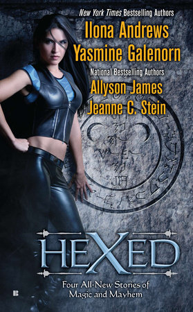 Hexed by Ilona Andrews, Yasmine Galenorn, Allyson James and Jeanne C. Stein