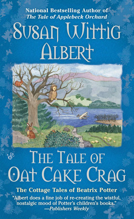 The Tale of Oat Cake Crag by Susan Wittig Albert