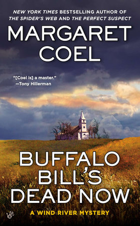 Buffalo Bill's Dead Now by Margaret Coel