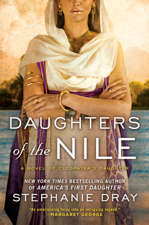 Daughters of the Nile by Stephanie Dray