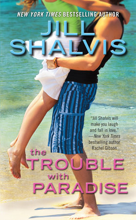 The Trouble with Paradise by Jill Shalvis
