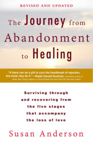 The Journey from Abandonment to Healing: Revised and Updated
